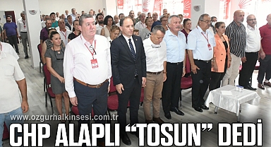 CHP ALAPLI “TOSUN” DEDİ
