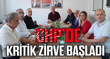 CHP’DE KRİTİK ZİRVE BAŞLADI
