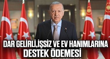 DAR GELİRLİ,İŞSİZ VE EV HANIMLARINA DESTEK ÖDEMESİ