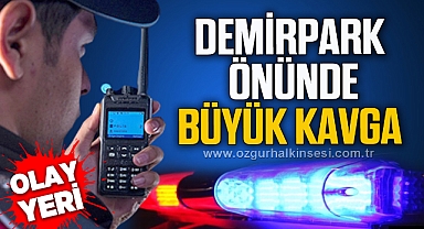 DEMİRPARK ÖNÜNDE BÜYÜK KAVGA