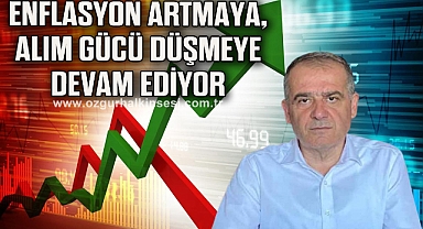 ENFLASYON ARTMAYA,ALIM GÜÇÜ DÜŞMEYE DEVAM EDİYOR