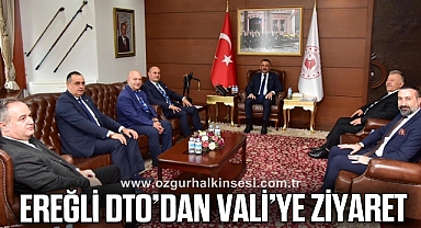 EREĞLİ DTO’DAN VALİ’YE ZİYARET