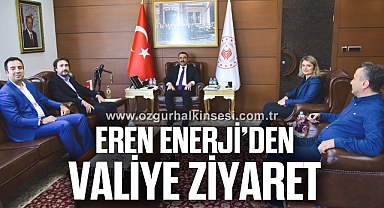 EREN ENERJİ'DEN VALİYE ZİYARET