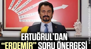 ERTUĞRUL’DAN “ERDEMİR” SORU ÖNERGESİ