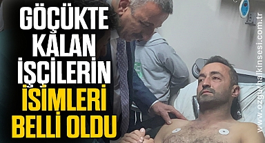 Göçükte kalan işçilerin isimleri belli oldu
