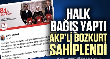 HALK BAĞIŞ YAPTI AKP’Lİ BOZKURT SAHİPLENDİ