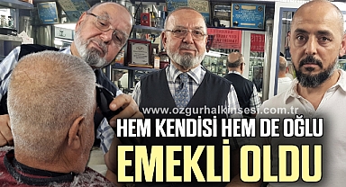 Hem kendisi hem de oğlu emekli oldu