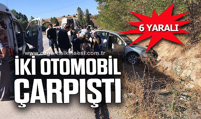İki otomobil çarpıştı: 6 yaralı