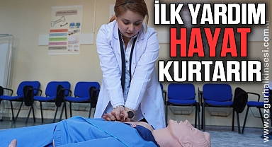 İLK YARDIM HAYAT KURTARIR