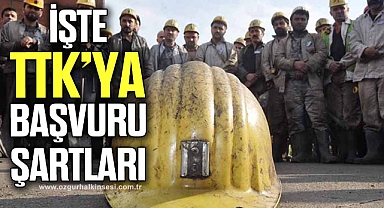 İŞTE TTK'YA BAŞVURU ŞARTLARI