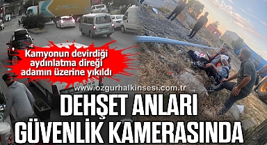 Kamyonun devirdiği aydınlatma direği adamın üzerine yıkıldı