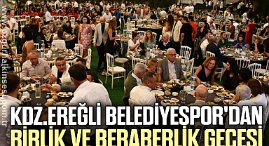 KDZ.EREĞLİ BELEDİYESPOR'DAN BİRLİK VE BERABERLİK GECESİ