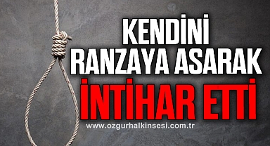 KENDİSİNİ RANZAYA ASARAK İNTİHAR ETTİ