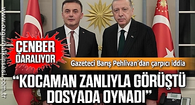 “KOCAMAN ZANLIYLA GÖRÜŞTÜ, DOSYADA OYNADI”