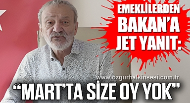 “MART’TA SİZE OY YOK”