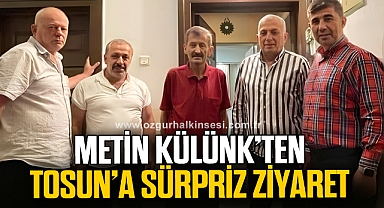 METİN KÜLÜNK’TEN ZEKİ TOSUN’A SÜRPRİZ ZİYARET