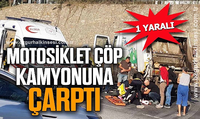 MOTOSİKLET ÇÖP KAMYONUNA ÇARPTI
