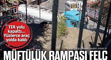 MÜFTÜLÜK RAMPASI FELÇ