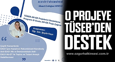 O Projeye TÜSEB’den Destek