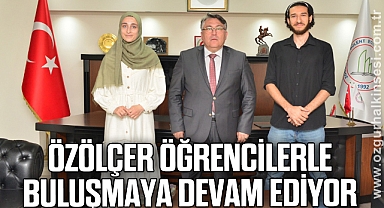 Özölçer Öğrencilerle Buluşmaya Devam Ediyor