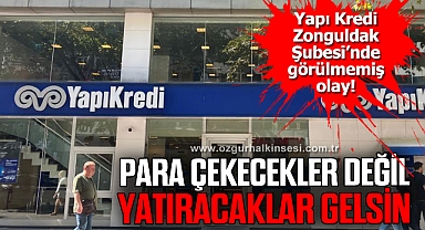 “PARA ÇEKECEKLER DEĞİL YATIRACAKLAR GELSİN”