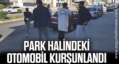 Park halindeki otomobil kurşunlandı