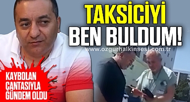 “TAKSİCİYİ GÜVENLİK KAMERASINDAN BULDUM”