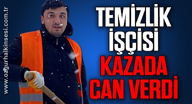 TEMİZLİK İŞÇİSİ KAZADA CAN VERDİ
