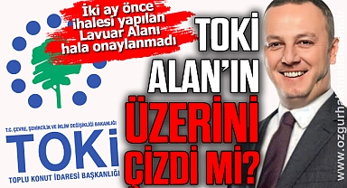 TOKİ SELİM ALAN'IN ÜZERİNİ ÇİZDİ Mİ?