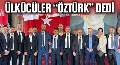 ÜLKÜCÜLER “ÖZTÜRK” DEDİ
