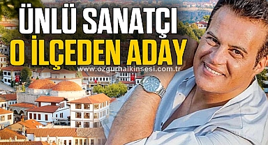Ünlü sanatçı belediye başkanlığı için kolları sıvadı