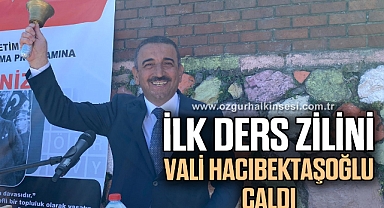 Yeni dönemin ilk ders zilini Vali Hacıbektaşoğlu çaldı