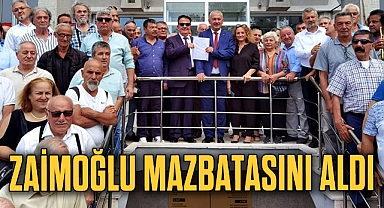 ZAİMOĞLU MAZBATASINI ALDI