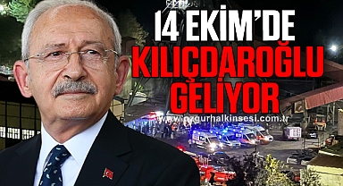 14 EKİM’DE KILIÇDAROĞLU GELİYOR