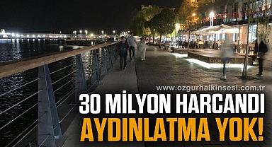 30 MİLYON HARCANDI AYDINLATMA YOK!