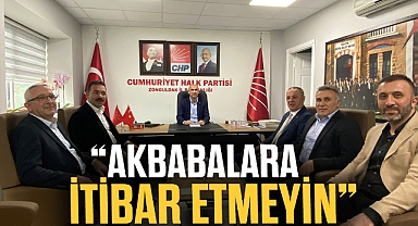 “AKBABALARA İTİBAR ETMEYİN”