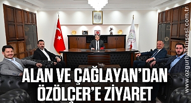 Alan ve Çağlayan’dan Özölçer’e Ziyaret