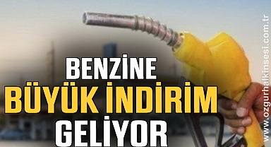 BENZİNE BÜYÜK İNDİRİM GELİYOR