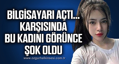 BİLGİSAYARI AÇTI…KARŞISINDA BU KADINI GÖRÜNCE ŞOK OLDU