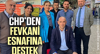 CHP’DEN FEVKANİ ESNAFINA DESTEK
