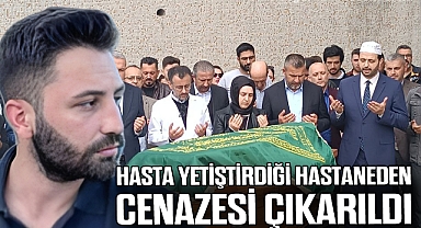 Defalarca kez hasta yetiştirdiği hastaneden cenazesi çıkarıldı