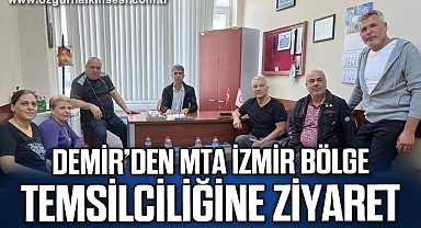 DEMİR’DEN MTA İZMİR BÖLGE TEMSİLCİLİĞİNE ZİYARET