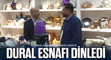 DEVRİM DURAL ESNAFI DİNLEDİ