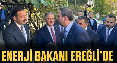 ENERJİ BAKANI EREĞLİ'DE