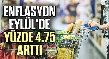 ENFLASYON EYLÜL'DE YÜZDE 4.75 ARTTI