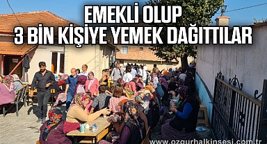 EYT'den emekli oldular, Mevlid okutup 3 bin kişiye yemek dağıttılar