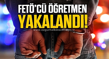 FETÖ'den aranan öğretmen yakalandı