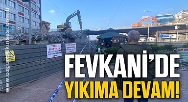 Fevkani'de yıkım sürüyor!