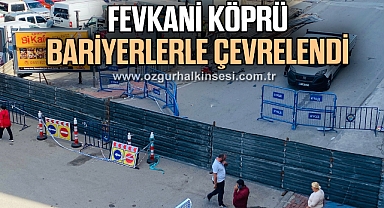 Fevkani Köprü bariyerlerle çevrelendi