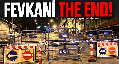FEVKANİ THE END!